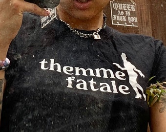 Them Fatale / Themme Fatale non-binary shirt