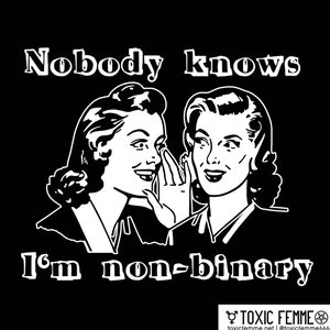 Nobody Knows I&#39;m Non-Binary shirt