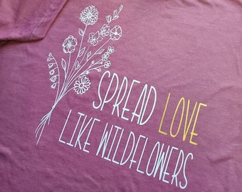 Spread Love Like Wildflowers Unisex Adult Valentine's T-shirt