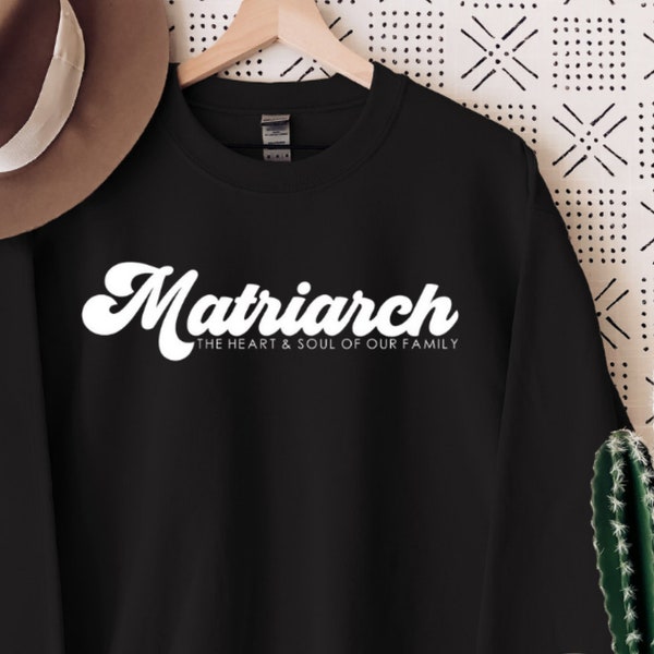 Matriarch Womens Sweatshirt | Mom Crewneck Sweater | Gift for Mom | Grandma Cozy Comfy Pullover | Nana Gift Idea | Winter Outfit