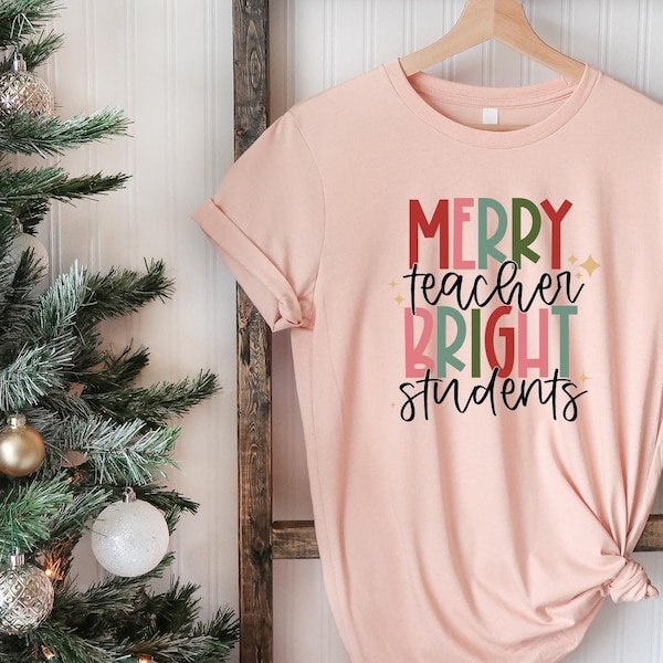 Merry Teacher, Bright Students, Teacher shirt, Gift for Teacher, Christmas shirt, School Crewneck, Holiday tshirt, Christmas tee, Teacher