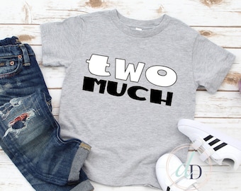 Two Much Birthday Shirt | Second Birthday tshirt | Two Years Old | Toddler boy Birthday | 2 year old birthday shirt | two year old outfit