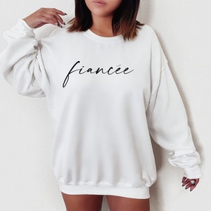 Fiancée Sweater, wedding shirt, Fiancée to be Crew neck, Bride to be Sweatshirt, Fiancée Gift, New Bride Gift, Trendy Fiancée Sweater