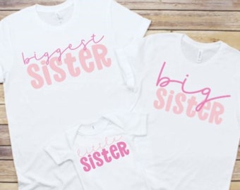 Matching Sister Shirts | Big Sister t-shirt | Biggest Sister shirt | new sister shirt | new sibling tshirt | little sister | gift for sister