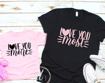 Mom and Daughter Matching Shirts | I love you more, I love you most Valentine's Day Matching Shirts  | Heart shirt, gift for her