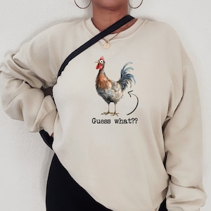 Funny Chicken Shirt, Guess what, chicken butt, Funny crewneck, Chicken Sweatshirt, Chicken Lover Shirt, Chicken Lover Gift, Farm Life