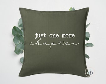 Just One More Chapter Cushion Cover, Book lover gift, Book Worm, Throw pillow, Custom Cushion Cover, birthday gift, Home Décor, Bedroom