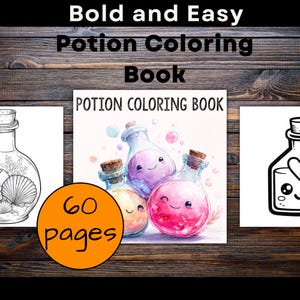 May include: A coloring book titled "Potion Coloring Book" with the text "Bold and Easy" above it. The cover features watercolor illustrations of smiling potion bottles in pink, purple, and orange. An orange circle indicates "60 pages".