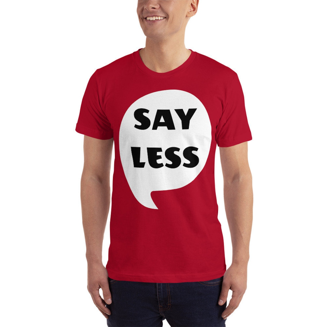 Say Less Unisex T-Shirt / Men's T-shirts / Women's | Etsy