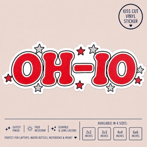 May include: A kiss cut vinyl sticker featuring the red text OH-IO in a bold, rounded font. The design is accented with small red and grey stars. Text in the corner reads KISS CUT VINYL STICKER. The bottom section lists four sizes in inches.
