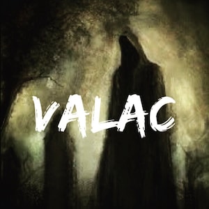 May include: A dark, shadowy figure with a hooded cloak stands in a foggy forest. The word "VALAC" is written in white, bold letters across the image.
