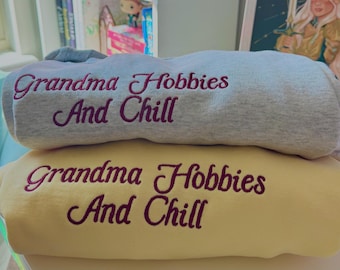 Grandma Hobbies & Chill Embroidered Comfort Colors Crewneck, Crafting Sweatshirt, Craft Lover Gifts, Cross Stitch Embroidery Baking Knitting