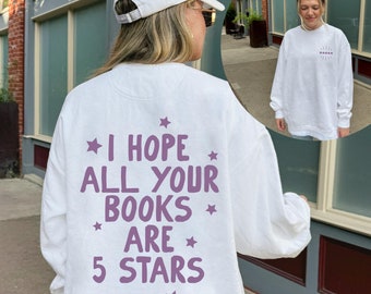 Hope All Your Books Are 5 Star Reads Crewneck Sweatshirt, Trendy Bookish Merch, Booktok Booksta Bookworm Gifts, Minimal Reader Merch