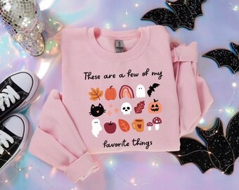 Cozy Autumn Fall Lover Sweatshirt | These are a few of my Favorite Things Crewneck | Spooky Season Halloween Spooky Cute Sweater