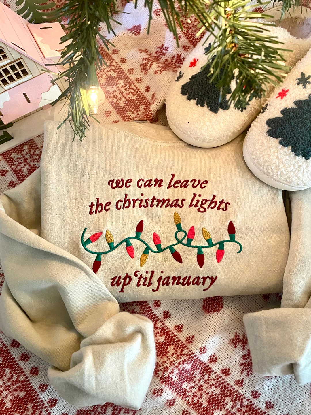 We Can Leave There Christmas Lights up Till January Embroidered