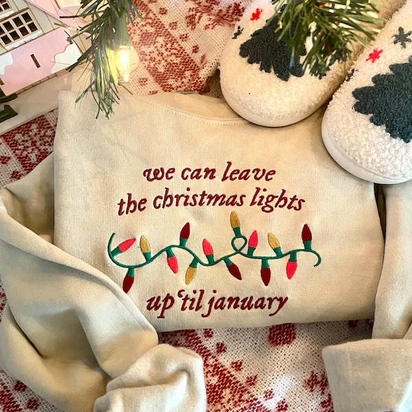 We can leave there Christmas lights up till January embroidered sweatshirt | Swift Mas Lover Era Holiday Taylor Crewneck | TS Fan Gift