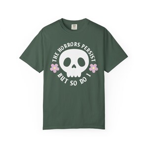 The horrors persist but so do I T-shirt, Spooky Cute Quirky Shirt, Sarcastic Funny Tee, Cute Goth Shirt, Mental Health Anxiety, Emo Gifts Blue Spruce