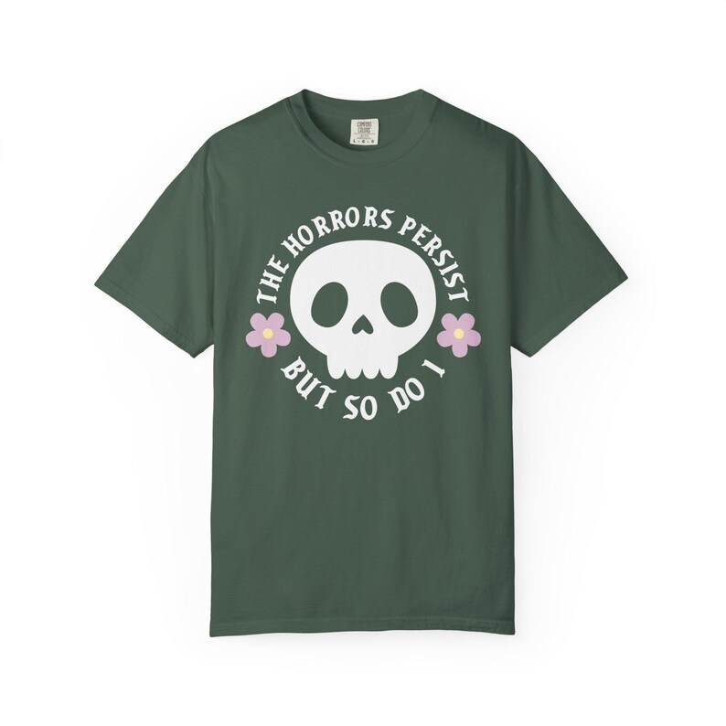 The horrors persist but so do I T-shirt, Spooky Cute Quirky Shirt, Sarcastic Funny Tee, Cute Goth Shirt, Mental Health Anxiety, Emo Gifts Blue Spruce