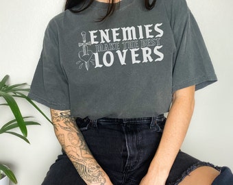 Enemies make the best Lovers Tshirt | Enemies to Lovers bookish Trope | Dark Romance Reader | Trendy Booktok Clothing | Book Merch Gifts