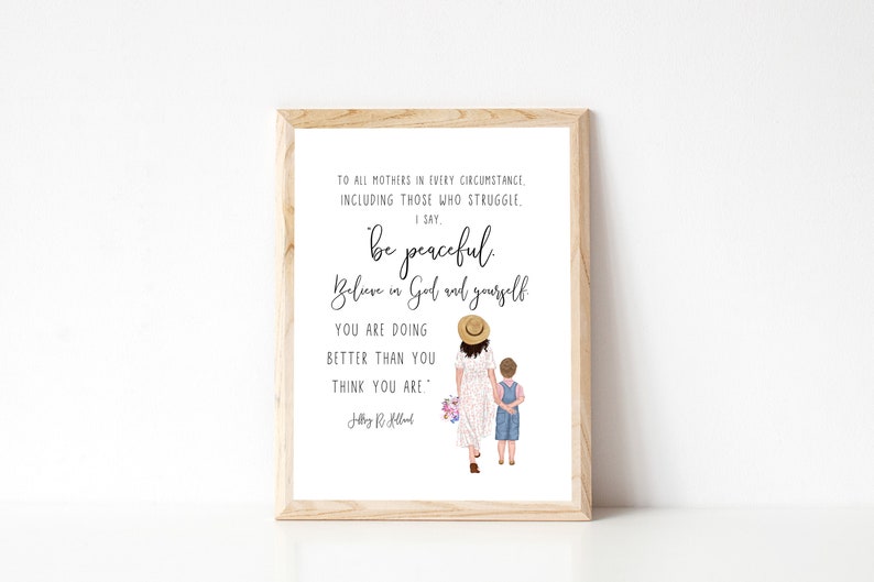 You Are Doing Better Than You Think Jeffrey R Holland Quote | LDS Printable | Brunette Mother and Child | Motherhood Quote | Quotes for Moms image 1