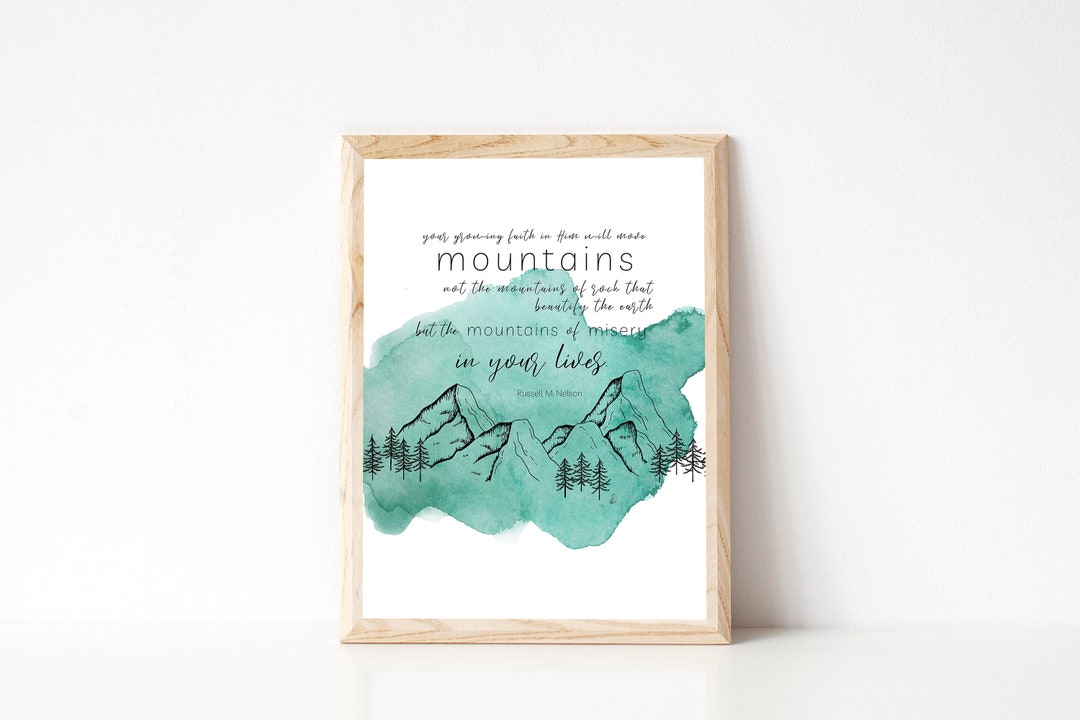 Faith Will Move Mountains President Nelson Quote LDS Printable Art