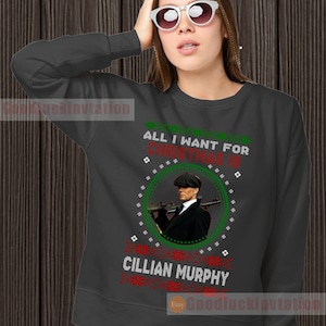 Cillian Murphy Sweater Shirt Hoodie, All I want for Christmas is Cillian Murphy Shirt T-shirt Unisex Cotton Vintage Graphic Tee Unisex