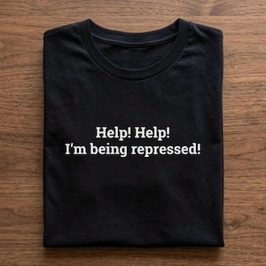 Hilfe, ich werde unterdrückt T-Shirt - Lustiges Python Heiliger Gral Film Zitat Tee