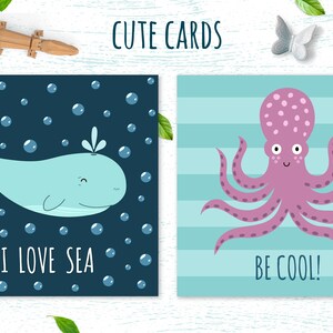 May include: Two illustrated greeting cards with ocean themes. The first card features a blue whale with bubbles and the text "I love sea". The second card features a pink octopus with the text "Be cool!"