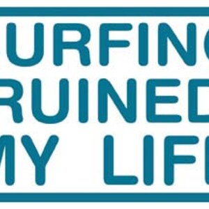 Vintage  1960's style  Surfing Ruined My Life   Beach   surfers surfing California CA      retro  travel decal  sticker state map