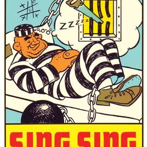May include: A cartoon illustration of a prisoner in striped pyjamas sleeping on a cot with a saw in his dream. The text "Up the River" and "Sing Sing" are visible in the image.