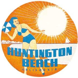 May include: Circular vintage-style graphic featuring a woman in a blue bikini holding a beach umbrella. The image is set against an orange background with a stylized sun and the text "Huntington Beach California". A sailboat is visible.