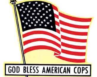 May include: A red, white, and blue American flag with 50 stars on a yellow background. The flag is waving in the wind. Below the flag is a banner that reads "GOD BLESS AMERICAN COPS".