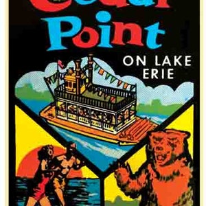 Może przedstawiać: Winietkowy plakat podróżny dla parku rozrywki Cedar Point nad jeziorem Erie w Sandusky, Ohio. Plakat przedstawia kolorową ilustrację statku parowego, niedźwiedzia i pary w pobliżu jeziora.