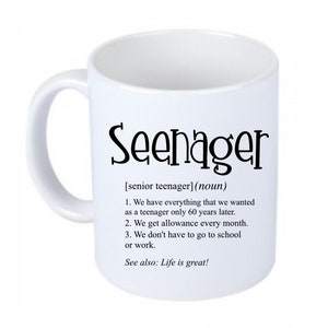 Mug printed with Seenager (Senior Teenager) definition, coffee mug, gift tip, gift idea for all celebrations, birthdays, Christmas etc.