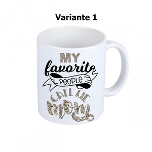 My favourite people calls me Mom, pattern in writing, different colours, mug for mom, gift idea, gift idea for Mother&#39;s Day, mom