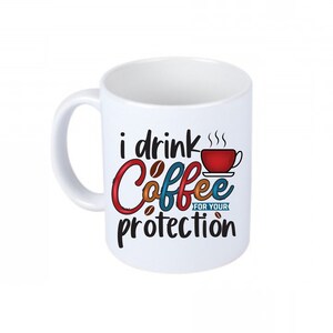 Mug with double-sided print, I drink coffee for your protection (English), colorful design, gift idea, gift tip