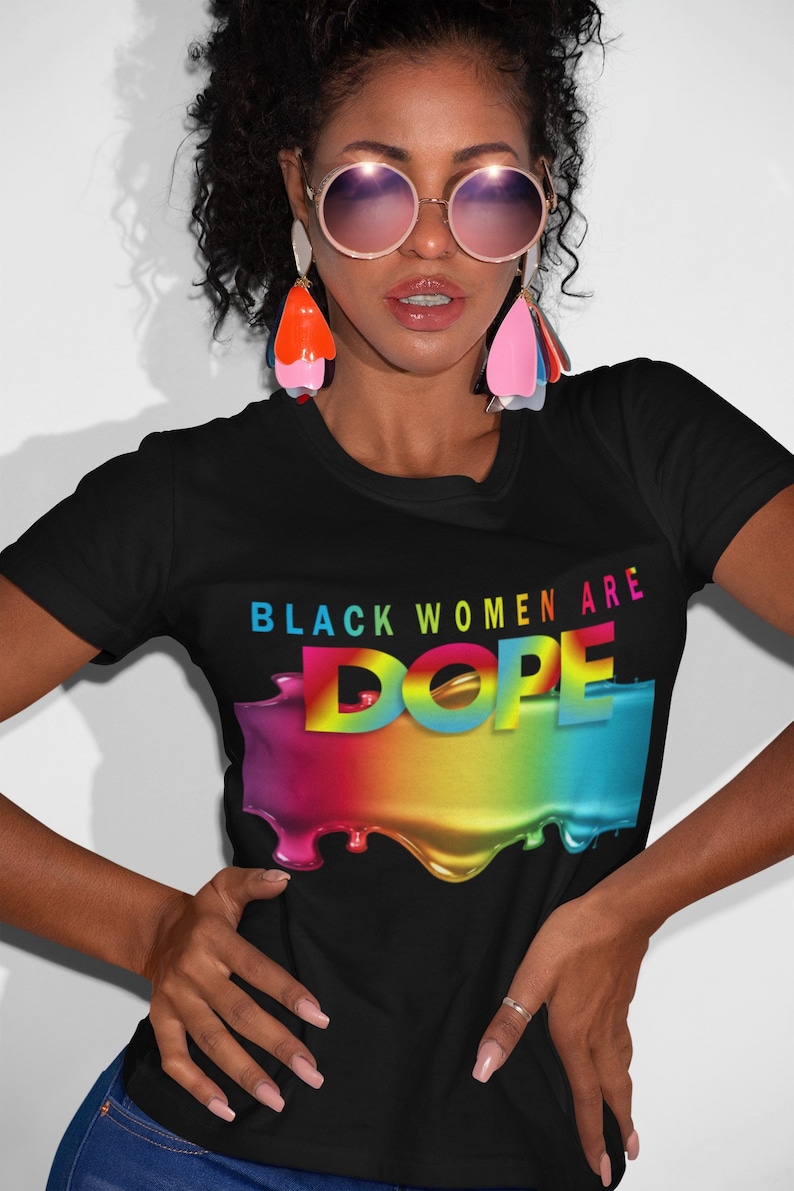 Black Women Are Dope Tshirt Etsy