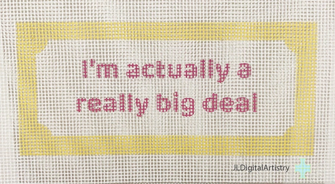 Needlepoint Canvas Quote i'm Actually a Big Deal. Etsy