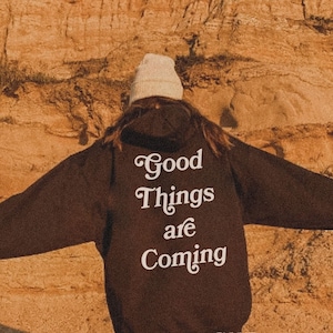 Good Things are Coming Hoodie Psychische Gesundheit Hoodie Positive Hoodie Trendy Hoodie Self Love Hoodie Retro Hoodie Worte auf Rückseite Hoodie
