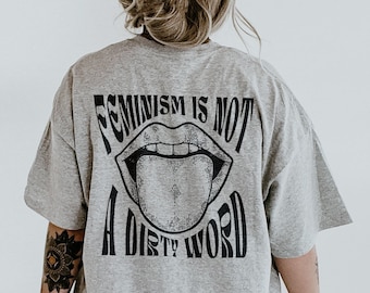 Feminism is not a Dirty Word Shirt Women Rights Shirt Pro Choice Shirt Feminist Shirt Roe V Wade Shirt Equal Rights Shirt Feminist Gift