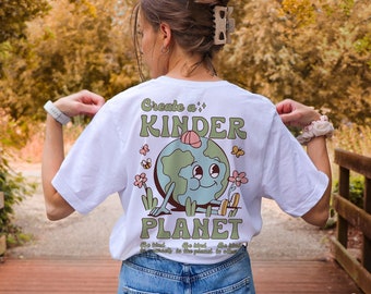 Create a Kinder Planet Shirt Earth Day Shirt Trendy Shirt Aesthetic Clothes Be Kind Shirt Save the Planet Kindness Shirt Environmental Shirt