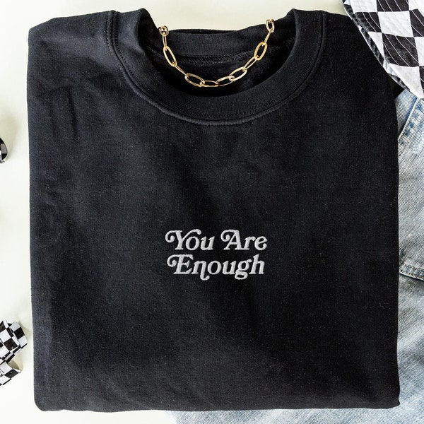 You Are Enough Sweatshirt Embroidered Sweatshirt Mental Health Sweatshirt  Embroidered Crewneck Vintage Sweatshirt