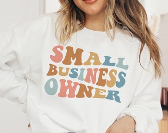 Small business owner Sweatshirt, Entrepreneur Shirt, Business Owner Gift, Small Business Owners Sweatshirt, Small Biz, Unisex Crewneck