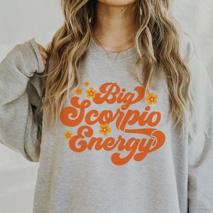 Big Scorpio Energy Sweatshirt Zodiac Sweatshirt Astrology Sweatshirt Scorpio Sweatshirt Retro Zodiac Crewneck Celestial Witchy Sweatshirt