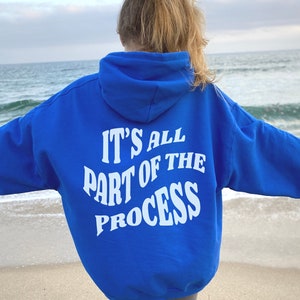 It&#39;s All Part of the Process Hoodie Mental Health Hoodie Positive Hoodie Trendy Hoodie Self Love Hoodie Retro Hoodie Words on Back Hoodie