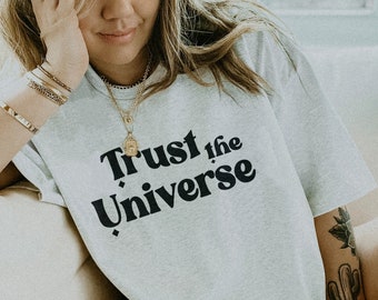 Chemise de manifestation, chemise Trust the Universe, t-shirt spirituel, cadeau de spiritualité, t-shirt de la loi de l’attraction