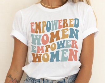 Empowered Women Shirt, Feminist Equality Shirt