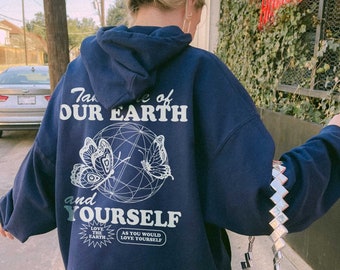 Take care of our Earth Hoodie Earth Day Hoodie Trendy Hoodie Aesthetic Hoodie Aesthetic Clothes Positive Hoodie Words on Back Hoodie