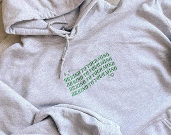 Be kind to your Mind Hoodie Embroidered Hoodie Mental Health Embroidered Hoodie Embroidered Hooded Sweatshirt Trendy Hoodie Positive Hoodie