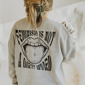 Feminist Sweatshirt Feminist Gift Feminist Sweater Feminist Clothing Feminist Gift Girl Power Crewneck Women Empowerment Sweatshirt